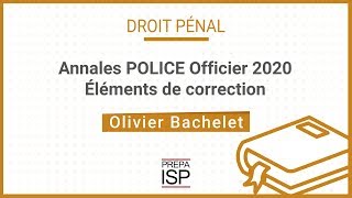 Annales POLICE Officier 2020  Droit pénal [upl. by Zsolway]