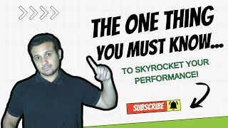 The one thing you must know to skyrocket your performance [upl. by Mayberry]