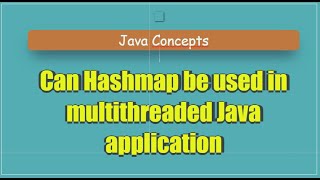 Can Hashmap be used in multithreaded Java application [upl. by Limak]