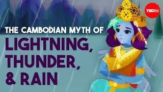 The Cambodian myth of lightning thunder and rain  Prumsodun Ok [upl. by Samford]