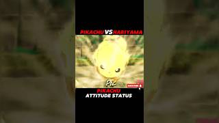 PIKACHU VS HARIYAMA  PIKACHU ATTITUDE STATUS  pokemonshorts attitudestatus trending [upl. by Robet]