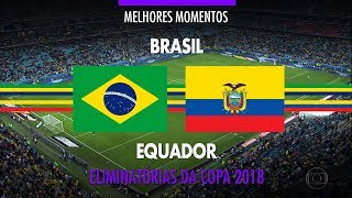 Melhores Momentos  Brasil 2 x 0 Equador  Eliminatórias da Copa  31082017 [upl. by Petronille660]