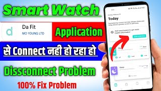 Da Fit Apps Not Connecting To Smartwatch 🔥 dafit Application Disconnected Problem 100 Fix 🔥🔥 [upl. by Emerick]