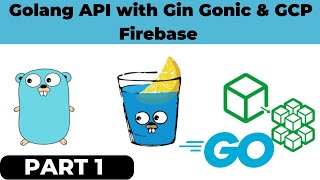 Creating Golang API with Gin Gonic and GCP Firebase Part 1  Go Tutorial [upl. by Cynthia981]