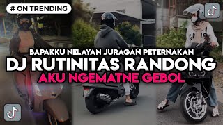 DJ AKU NGEMATNE GEBOL RUTINITAS RANDONG‼️ DJ BAPAKKU NELAYAN JURAGAN PETERNAKAN‼️ UNTUNE METU PITU [upl. by Giulio]