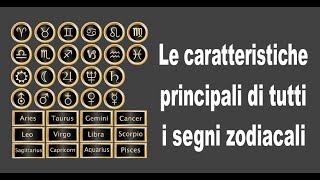 Le caratteristiche principali di tutti i segni zodiacali [upl. by Lebyram]