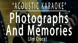 Photographs and memories  Jim Croce Acoustic karaoke [upl. by Akenna]