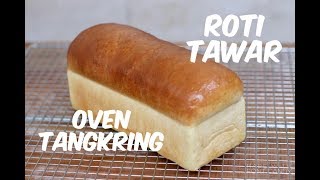 ROTI TAWAR OVEN TANGKRING [upl. by Yelkao]