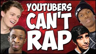 YouTubers Can’t Rap [upl. by Sierra]