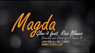 Gloc9 feat Rico Blanco  Magda Directors Cut [upl. by Firehs]