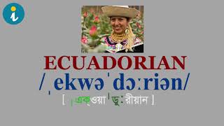 Pronunciation of Ecuadorian  The demonym of Ecuador [upl. by Tisha]