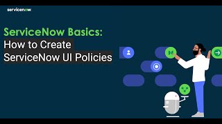 ServiceNow Fundamentals How to Create ServiceNow UI Policies [upl. by Hennessy]