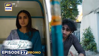 Burns Road Kay Romeo Juliet  Episode 27  Promo  ARY Digital [upl. by Sheridan]