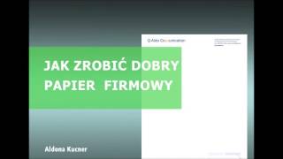 JAK ZROBIĆ DOBRY PAPIER FIRMOWY  Podcast 01 [upl. by Onitselec]