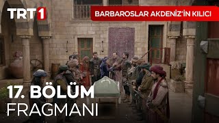 Barbaroslar Akdeniz’in Kılıcı 17Bölüm Fragmanı [upl. by Angel]