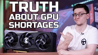 The TRUTH About the GPU Shortage [upl. by Carlee]