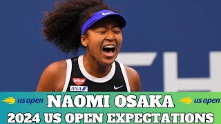 Naomi Osaka  2024 US Open Expectations [upl. by Teryl]