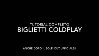 Biglietti Coldplay anche dopo il sold out  Guida Tutorial [upl. by Witkin]