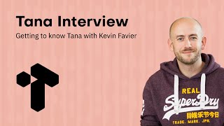 Tana Core  Interview with Kevin Favier [upl. by Misty472]