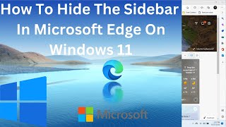 How To Hide The Sidebar In Microsoft Edge On Windows 11 [upl. by Anesor]