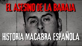 EL ASESINO DE LA BARAJA HISTORIA REAL ESPAÑOLA [upl. by Rheims769]