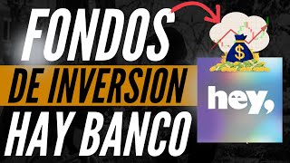 Fondos De Inversión Hey Banco Convienen En 2024 [upl. by Hollister]