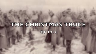 The Christmas Truce of 1914 [upl. by Ennovahc]