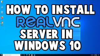 How to Download and Install RealVNC Server in Windows 10 [upl. by Atalya]