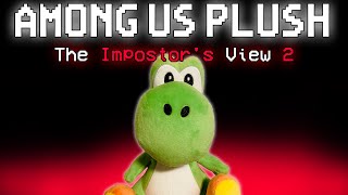 AMONG US  PLUSH VERSION The Impostors View 2 [upl. by Ahseekal]