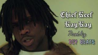 Chief Keef  Kay Kay Music Video prodby Icy Beats [upl. by Belding]