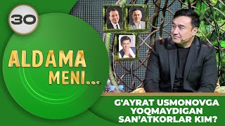 Aldama Meni 30son GAYRAT USMONOVGA YOQMAYDIGAN SANATKORLAR KIM 03122023 [upl. by Primrose]