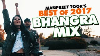 MEGA 2017 BHANGRA MIX  Manpreet Toor [upl. by Afira]