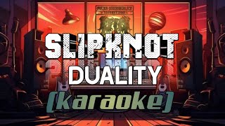 SLIPKNOT  Duality  Karaoke  Lyrics [upl. by Acihsay]