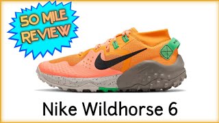 Nike Wildhorse 6 Trail Shoe  Review After 50 Miles [upl. by Akirret926]