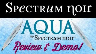 Spectrum Noir Aqua Markers  Review amp Demo [upl. by Jacklyn421]