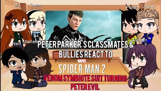 Peter Parkers Classmates amp Bullies React to Venom Symbiote Suit Turning Peter Evil [upl. by Catie]