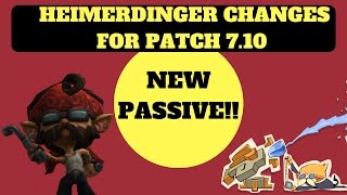 HEIMERDINGER CHANGES PATCH 710 [upl. by Itsur]