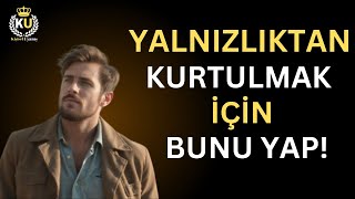 Kendini Yalnız Hissediyorsan Bu Adımları Uygula  Kişisel Uyanış [upl. by Aileduab]