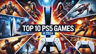 Top 10 MustPlay PS5 Games of 2024 [upl. by Yroggerg]