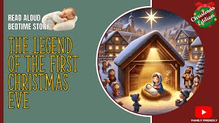 Christmas Bedtime Story The Legend of the First Christmas Eve [upl. by Iralam]