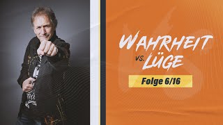 6︱16  Wahrheit vs Lüge [upl. by Anayi]