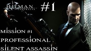 Hitman Contracts  Professional Silent Assassin HD Walkthrough  Part 1  Mission 1 [upl. by Aramahs]