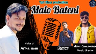 MALO BATENI II Attar shah ll Abhi Chaudhary ll tarun ll TpR FILMS PRODUCTION [upl. by Markos]