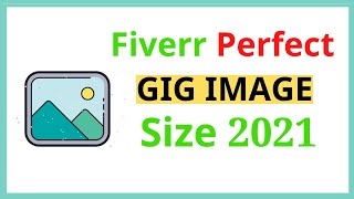 Fiverr Perfect Gig Image Size 2021  Fiverr Tutorial  Rh Tech [upl. by Baalman310]