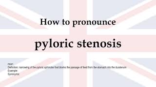 How to pronounce pyloric stenosis  meaning [upl. by Drus174]