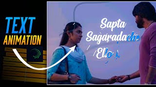 Text animation like Sapta Sagaradaache Ello using phone  alight motion xml [upl. by Melitta]