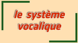 le système vocalique du français [upl. by Kenwood277]