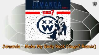 Jomanda  Make My Body Rock Suga7 Remix [upl. by Ennasirk126]