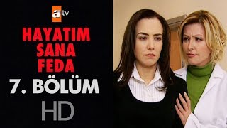 Hayatım Sana Feda 7 Bölüm  Final [upl. by Thirzi922]