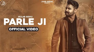 Parle Ji  Gulab Sidhu Official Video B2gether Pros  Juke Dock [upl. by Havstad]